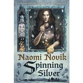 Naomi Novik: Spinning Silver