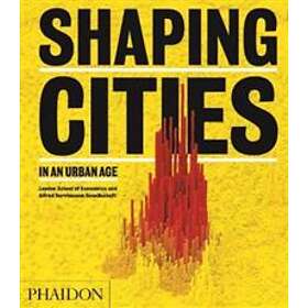 Ricky Burdett, Philipp Rode: Shaping Cities in an Urban Age