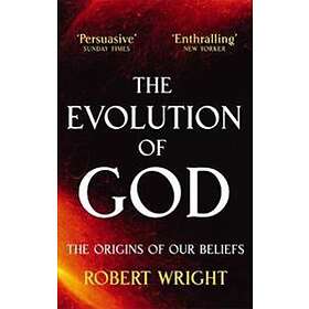 Robert Wright: The Evolution Of God