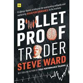 Steve Ward: Bulletproof Trader