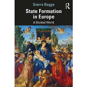 Sverre Bagge: State Formation in Europe, 843-1789