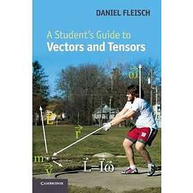 A Student's Guide to Vectors and Tensors