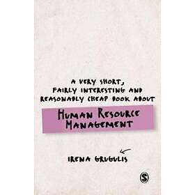 A Very Short, Fairly Interesting and Reasonably Cheap Book About Human Resource 