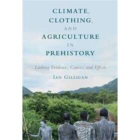 Climate, Clothing, and Agriculture in Prehistory