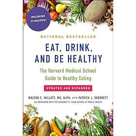 Eat, Drink, and Be Healthy: The Harvard Medical School Guide to Healthy Eating