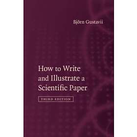 How to Write and Illustrate a Scientific Paper