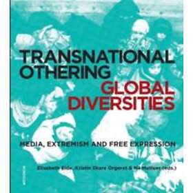 Transnational othering global diversities : media, extremism and free expression
