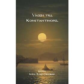 Anna-Karin Granberg: Vägen till Konstantinopel