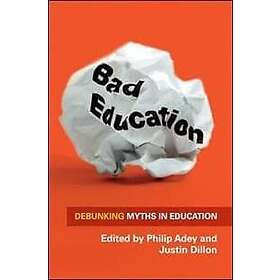 Philip Adey: Bad Education: Debunking Myths in Education