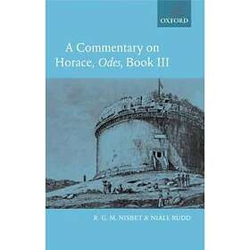 R G M Nisbet: A Commentary on Horace: Odes Book III