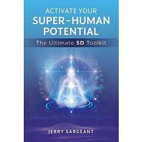 Jerry Sargeant: Activate Your Super-Human Potential