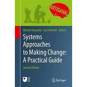 Martin Reynolds, Sue Holwell: Systems Approaches to Making Change: A Practical Guide