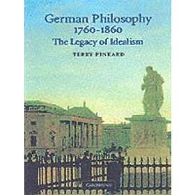 Terry Pinkard: German Philosophy 1760-1860