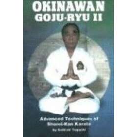 Seikichi Toguchi: Okinawan Goju-Ryu II