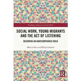 Marcus Herz, Philip Lalander: Social Work, Young Migrants and the Act of Listening
