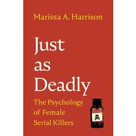 Marissa A Harrison: Just as Deadly