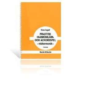 Sten Ingelf: Praktisk Harmonilära och Ackordspel (innehåller faktadel övningsdel)