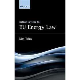 Kim Talus: Introduction to EU Energy Law