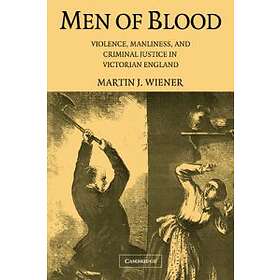 Martin J Wiener: Men of Blood