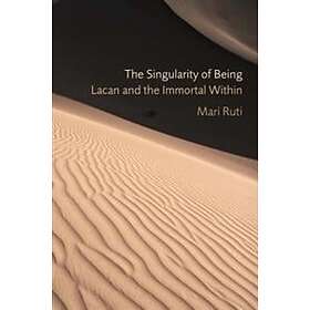 Mari Ruti: The Singularity of Being