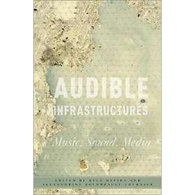 Kyle Devine: Audible Infrastructures
