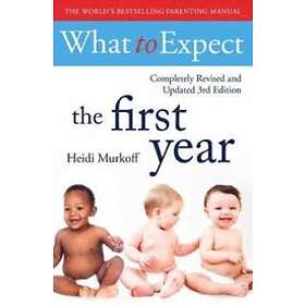 Heidi Murkoff, Sharon Mazel: What To Expect The 1st Year [3rd Edition]