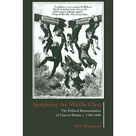 Dror Wahrman: Imagining the Middle Class