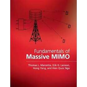 Thomas L Marzetta: Fundamentals of Massive MIMO