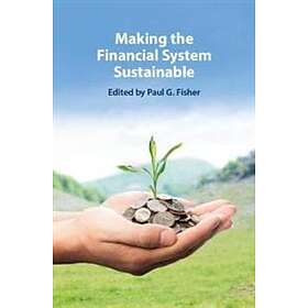 Paul G Fisher: Making the Financial System Sustainable