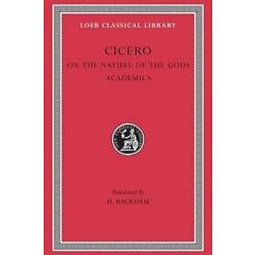Cicero: On the Nature of Gods. Academics