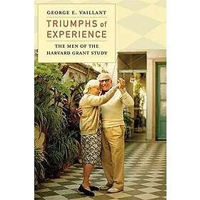 George E Vaillant: Triumphs of Experience