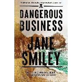 Jane Smiley: Dangerous Business