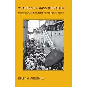 Kelly M Greenhill: Weapons of Mass Migration