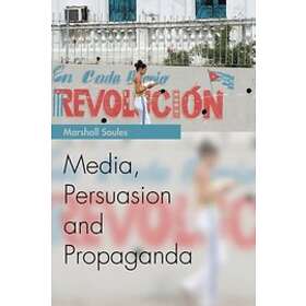 Marshall Soules: Media, Persuasion and Propaganda