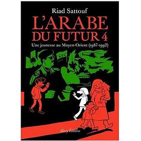 Riad Sattouf: L'Arabe du futur 4/Une jeunesse au Moyen-Orient 1987-1992