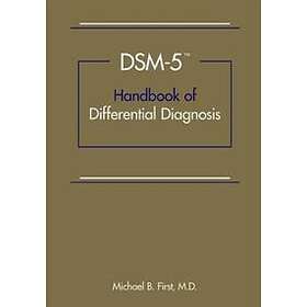 Michael B First: DSM-5 (R) Handbook of Differential Diagnosis