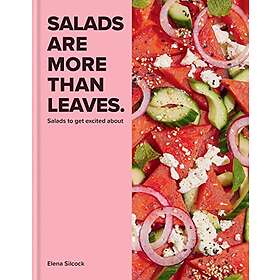 Elena Silcock: Salads are More Than Leaves