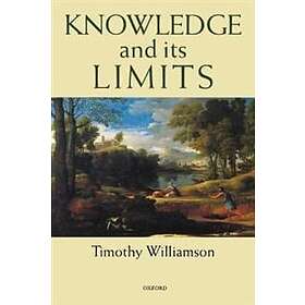 Timothy Williamson: Knowledge and its Limits