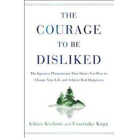 Ichiro Kishimi, Fumitake Koga: Courage To Be Disliked