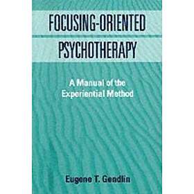Eugene T Gendlin: Focusing-Oriented Psychotherapy