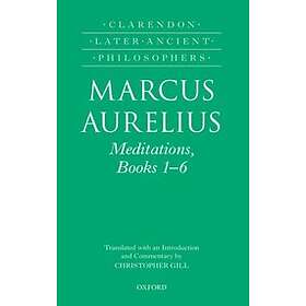 Christopher Gill: Marcus Aurelius: Meditations, Books 1-6