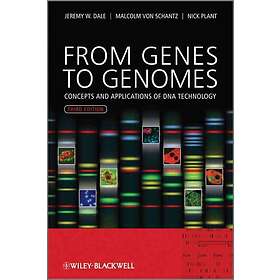 JW Dale: From Genes to Genomes Concepts and Applications of DNA Technology 3e