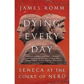 James Romm: Dying Every Day