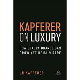 Jean-Noel Kapferer: Kapferer on Luxury