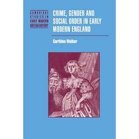Crime, Gender and Social Order in Early Modern England
