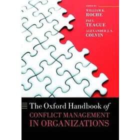 The Oxford Handbook of Conflict Management in Organizations