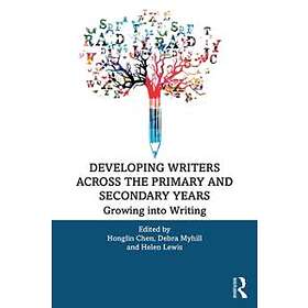 Honglin Chen, Debra Myhill, Helen Lewis: Developing Writers Across the Primary and Secondary Years
