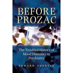 Edward Shorter: Before Prozac