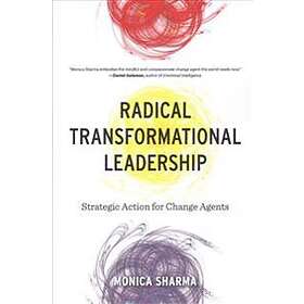 Monica Sharma: Radical Transformational Leadership