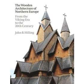 John B Hilling: The Wooden Architecture of Northern Europe